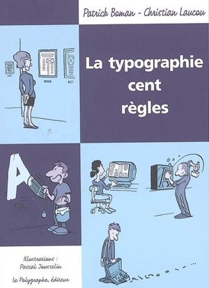 La typographie, cent règles - Patrick Boman