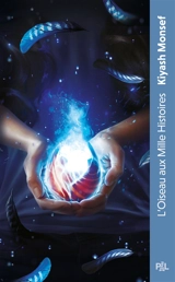 Créatures fantastiques. Vol. 2. L'oiseau aux mille histoires - Kiyash Monsef