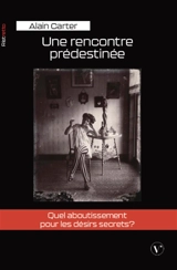Une rencontre prédestinée - Carter, Alain
