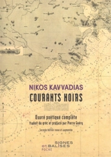 Courants noirs : oeuvre poétique complète - Nikos Kavvadias