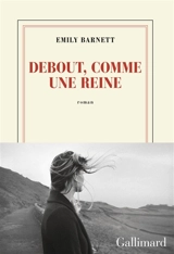 Debout, comme une reine - Emily Barnett