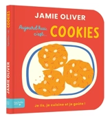 Aujourd'hui c'est... cookies : je lis, je cuisine et je goûte ! - Jamie Oliver