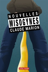 Nouvelles misogynes - Claude Marion