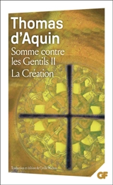 Somme contre les gentils. Vol. 2. La Création - Thomas d'Aquin