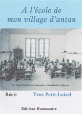 A l'école de mon village d'antan : récit - Yves Petit-Loisel