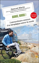 Avance, bordel ! : l'extraordinaire aventure d'un tétraplégique autour du monde - Samuel Marie