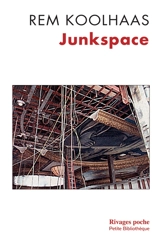 Junkspace : repenser radicalement l'espace urbain - Rem Koolhaas