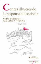 Contes illustrés de la responsabilité civile - Aude Denizot