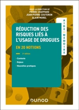 Réduction des risques liés à l'usage des drogues : en 20 notions : contexte, enjeux, nouvelles pratiques