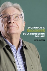 Dictionnaire ébouriffé de la protection sociale - Hervé Chapron