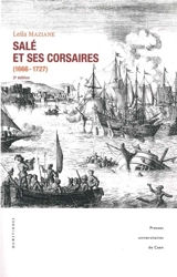 Salé et ses corsaires, 1666-1727 : un port de course marocain au XVIIe siècle - Leïla Maziane