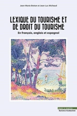 Lexique du tourisme et de droit du tourisme : en français, anglais et espagnol - Jean-Marie Breton