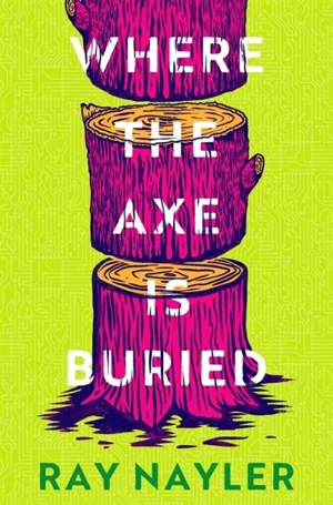 Where the Axe is Buried - Nayler, Ray