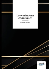 Les variations chaotiques - Philippe Siméon