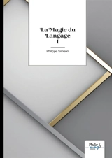 La Magie du Langage - Philippe Siméon