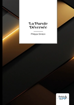 La Parole Déversée - Philippe Siméon