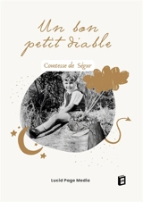Un bon petit diable - Comtesse de Ségur, Sophie Rostopchine
