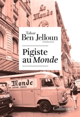 Pigiste au Monde - Tahar Ben Jelloun