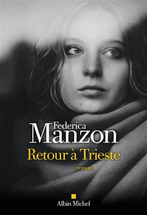 Retour à Trieste - Federica Manzon
