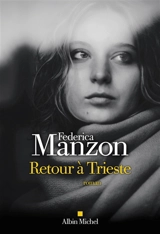 Retour à Trieste - Federica Manzon