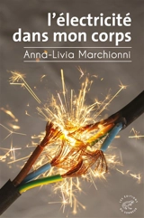 L'électricité dans mon corps - Anna-Livia Marchionni