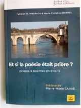Et si la poésie était prière ? : prières & poèmes chrétiens - Fahbien Michel Mbaraga