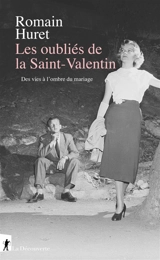 Les oubliés de la Saint-Valentin : des vies à l'ombre du mariage (Etats-Unis, XXe siècle) - Romain Huret