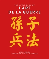 The little book of L'art de la guerre : stratégies pour une vie de sagesse - Sunzi