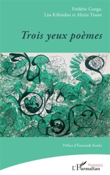 Trois yeux poèmes - Frédéric Ganga