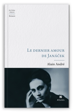 Le dernier amour de Janacek - Alain André