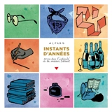 Instants d'années : 40 ans dans l'intimité de la maison Delcourt - Alfred