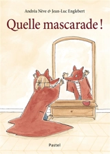 Quelle mascarade ! - Andréa Nève