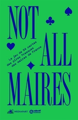 Not all maires : le jeu de 54 cartes des pires frasques des maires de France - Elodie Emery