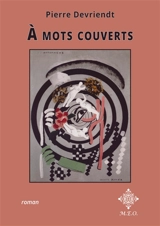 A mots couverts - Pierre Devriendt