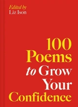 100 Poems to Grow Your Confidence - Ison, Liz