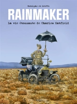 Rainmaker : la vie étonnante de Charles Hatfield - Rodolphe