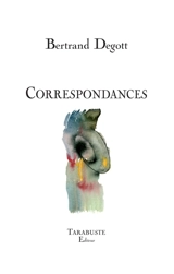 Correspondances - Bertrand Degott