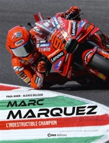 Marc Marquez : l'indestructible champion - Paul Kher