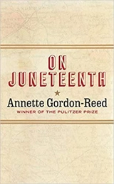 On Juneteenth - Annette Gordon-Reed
