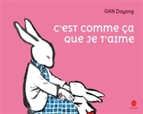 C'est comme ça que je t'aime - Dayong Gan
