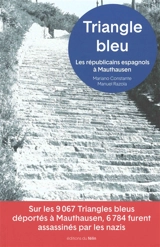 Triangle bleu : les républicains espagnols à Mauthausen : 1940-1945 - Manuel Razola
