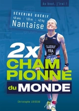 2 X CHAMPIONNE DU MONDE - Christophe Loiseau