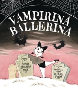 Vampirina Ballerina - Anne Marie Pace