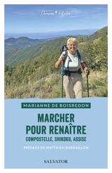 Marcher pour renaître : Compostelle, Shikoku, Assise