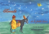 Tiroubi et le petit âne : conte de Noël - Nicole Coppey