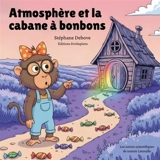 Atmosphère et la cabane à bonbons - Stéphane Debove