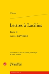 Lettres à Lucilius. Vol. 2. Livres LXVI-XCII - Sénèque