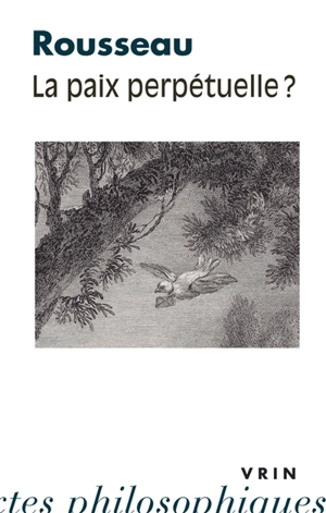 La paix perpétuelle ? - Jean-Jacques Rousseau