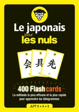 Le japonais pour les nuls : 400 flashcards : la méthode la plus efficace et la plus rapide pour apprendre les idéogrammes - Vincent Grépinet