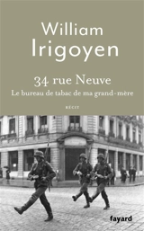 34 rue Neuve : le bureau de tabac de ma grand-mère : récit - William Irigoyen